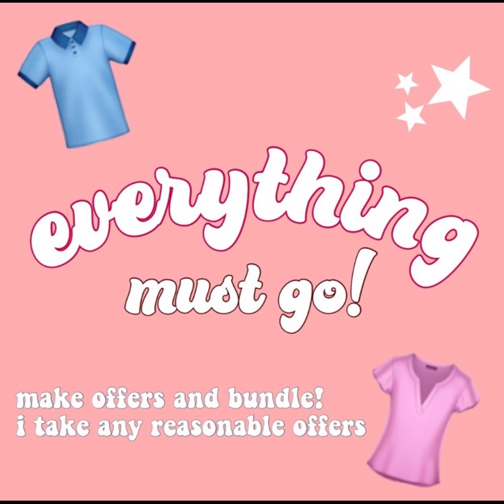 everything must go!!